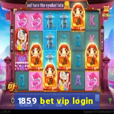 1859 bet vip login